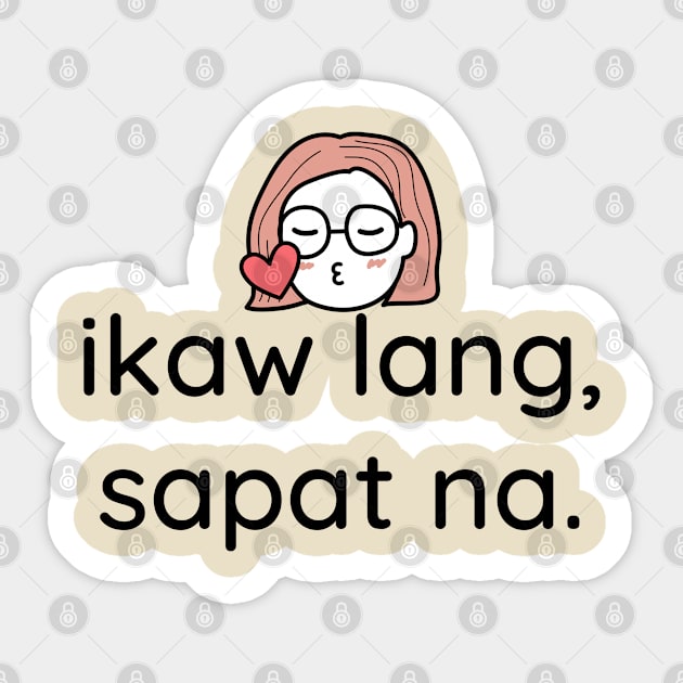 Filipino funny tagalog mahal: Ikaw lang sapat na Sticker by CatheBelan